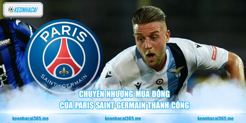 Chuyển Nhượng Mùa Đông Của Paris Saint-Germain Mới 1 Chuyển nhượng mùa đông của Paris Saint-Germain thành công