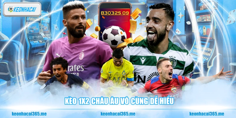 Kèo 1x2 - Phương Pháp Dự Đoán Tỷ Số Bóng Đá Chuẩn Xác 1 Kèo 1x2 châu Âu vô cùng dễ hiểu