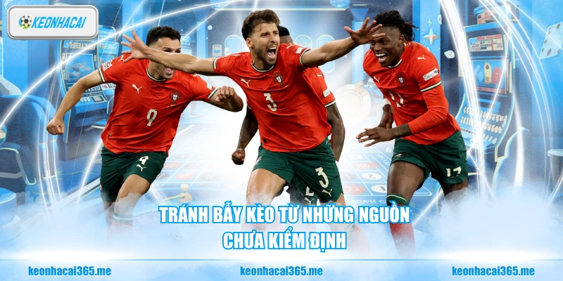 Kèo Nhà Cái – Chuyên Trang Tra Cứu Tỷ Lệ Kèo Bóng Đá Chính Xác Mỗi Ngày 31 Tránh bẫy kèo từ những nguồn chưa kiểm định